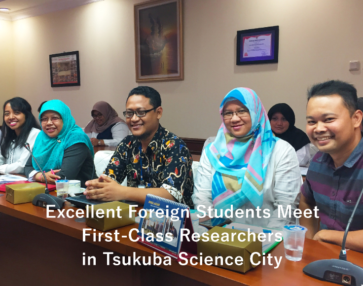 Excellent Foreign Students Meet First – Class Researchers in Tsukuba Science City